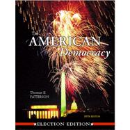 American Democracy, Election Edition (Text) by Thomas E. Patterson, 9780072485011