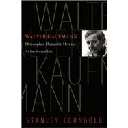 Walter Kaufmann by Corngold, Stanley, 9780691165011