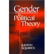 Gender in Political Theory by Squires, Judith, 9780745615011