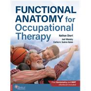 Functional Anatomy for Occupational Therapists by Nathan Short, Joel Vilensky, Carlos A. Suárez-Quian, 9780998785011