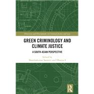Green Criminology and Climate Justice by Shanthakumar Sanjeevi, 9781003385011