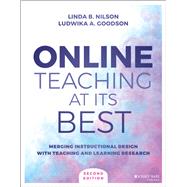 Online Teaching at Its Best Merging Instructional Design with Teaching and Learning Research by Nilson, Linda B.; Goodson , Ludwika A., 9781119765011