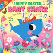 Happy Easter, Baby Shark!: Doo Doo Doo Doo Doo Doo (A Baby Shark Book) by Bajet, John John, 9781338795011