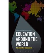 Education Around the World A Comparative Introduction by Brock, Colin; Alexiadou, Nafsika, 9781441105011