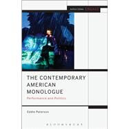 The Contemporary American Monologue Performance and Politics by Paterson, Eddie; Brater, Enoch; Taylor-Batty, Mark, 9781472585011