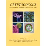 Cryptococcus by Heitman, Joseph; Kozel, Thomas R.; Kwon-Chung, Kyung J.; Perfect, John R.; Casadevall, Arturo, 9781555815011