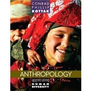 Anthropology : Appreciating of Human Diversity by Kottak, Conrad, 9780078035012