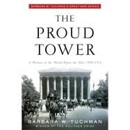 The Proud Tower by TUCHMAN, BARBARA W., 9780345405012