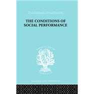 The Conditions of Social Performance by Belshaw,Cyril, 9780415175012