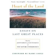 Heart Of The Land Essays on Last Great Places by Barbato, Joseph; Weinerman, Lisa, 9780679755012