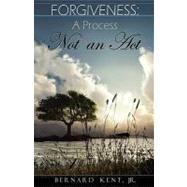 Forgiveness by Kent, Bernard; Jackson, Brittany Janay, 9780981465012