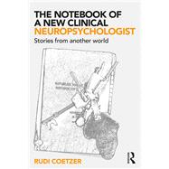 The Notebook of a New Clinical Neuropsychologist: Learning through experience by Coetzer; Rudi, 9781138565012