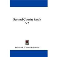 Second-Cousin Sarah V2 by Robinson, Frederick William, 9781432665012