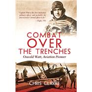 Combat over the Trenches by Clark, Chris, 9781526715012