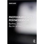 Photography After Postmodernism by Bate, David, 9781845115012