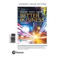 Better Business, Student Value Edition by Solomon, Michael R.; Poatsy, Mary Anne; Martin, Kendall, 9780134525013