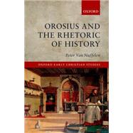 Orosius and the Rhetoric of History by Van Nuffelen, Peter, 9780198745013