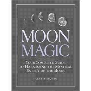 Moon Magic by Ahlquist, Diane, 9781507205013