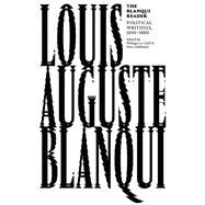 The Blanqui Reader by Blanqui, Louis Auguste; Hallward, Peter; Goff, Philippe Le; Abidor, Mitchell, 9781786635013