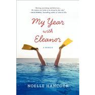 My Year with Eleanor by Hancock, Noelle, 9780061875014