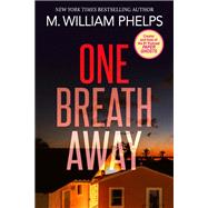 One Breath Away by Phelps, M. William, 9780786035014