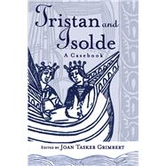 Tristan and Isolde: A Casebook by Grimbert,Joan Tasker, 9781138165014