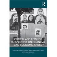 Critical and Feminist Perspectives on Financial and Economic Crises by Fukuda-Parr; Sakiko, 9781138855014