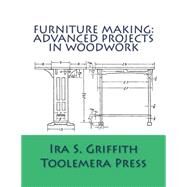 Furniture Making by Griffith, Ira S.; Roberts, Gary R., 9781523275014