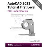 AutoCAD 2023 Tutorial First Level 2D Fundamentals by Randy Shih, Luke Jumper, 9781630575014