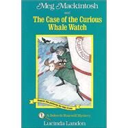 Meg Mackintosh and the Case of the Curious Whale Watch - title #2 A Solve-It-Yourself Mystery by Landon, Lucinda; Landon, Lucinda, 9781888695014