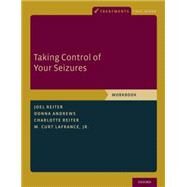 Taking Control of Your Seizures Workbook by Reiter, Joel M.; Andrews, Donna; Reiter, Charlotte; LaFrance, W. Curt, 9780199335015