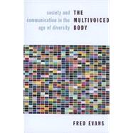 The Multivoiced Body by Evans, Fred, 9780231145015