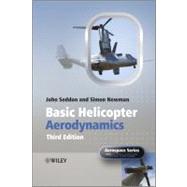 Basic Helicopter Aerodynamics by Seddon, John M.; Newman, Simon, 9780470665015