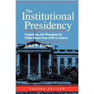 The Institutional Presidency by Burke, John P., 9780801865015