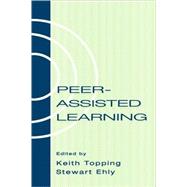 Peer-Assisted Learning by Topping, Keith; Ehly, Stewart, 9780805825015