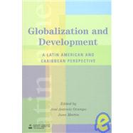 Globalization and Development : A Latin American and Caribbean Perspective by Ocampo, Jose Antonio; Martin, Juan, 9780821355015