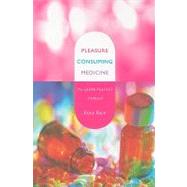 Pleasure Consuming Medicine by Race, Kane, 9780822345015