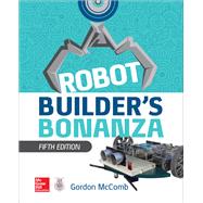 Robot Builder's Bonanza, 5th Edition by McComb, Gordon, 9781260135015