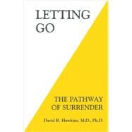 Letting Go by HAWKINS, DAVID R. MD, PHD, 9781401945015