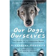 Our Dogs, Ourselves by Horowitz, Alexandra, 9781501175015