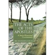 The Acts of the Apostles by Witherington, Ben, III, 9780802845016