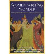 Women Writing Wonder: An Anthology of Subversive Nineteenth-Century British, French, and German Fairy Tales (Fairy Tale Studies) by Koehler, Julie L;  Wagner, Shandi Lynne; Duggan, Anne E; Dula, Adrion, 9780814345016