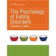 The Psychology of Eating Disorders by Selby, Christine L. B., Ph.d., 9780826155016
