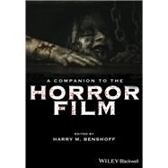 A Companion to the Horror Film by Benshoff, Harry M., 9781119335016