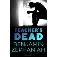 Teacher's Dead by Zephaniah, Benjamin, 9781408895016