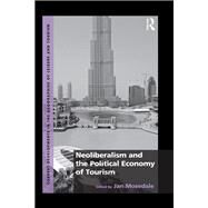 Neoliberalism and the Political Economy of Tourism by Mosedale,Jan, 9781472465016
