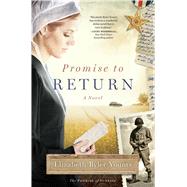 Promise to Return A Novel by Younts, Elizabeth Byler, 9781476735016