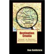 Destination Croatia by Goldstein, Dan, 9781523255016