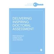 Delivering Inspiring Doctoral Assessment by Denicolo, Pam; Duke, Dawn; Reeves, Julie, 9781526465016