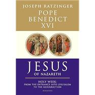Jesus of Nazareth: Holy Week by Pope Benedict XVI, 9781586175016